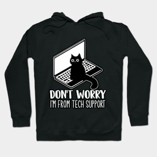 Don't Worry, I'm From Tech Support Funny Cat Hoodie